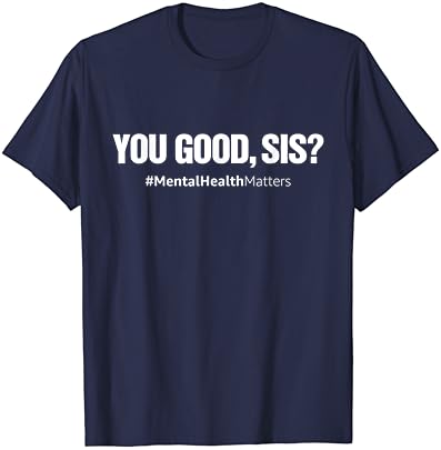 Ти си добра сестра? Забавна Тениска Месеца на информираността за проблемите на психичното здраве