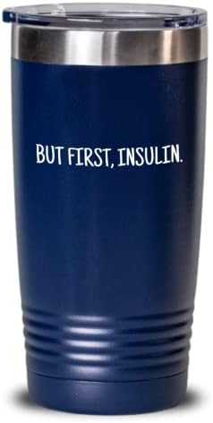 Забавен Диабетический Подарък, Диабетический Чаша, Подарък За Осъзнаване на диабет, Но Първо, Инсулин