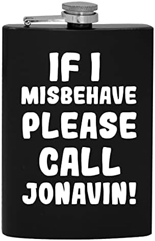 Ако аз ще се държат зле, моля, обадете се Jonavin - 8-унционная фляжка за алкохол