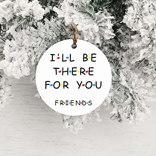 Украса за приятелите Аз ще бъда там с вас, Приятели, Украса за Коледната елха, Украса за Приятелство, Коледен Подарък за Спомен,