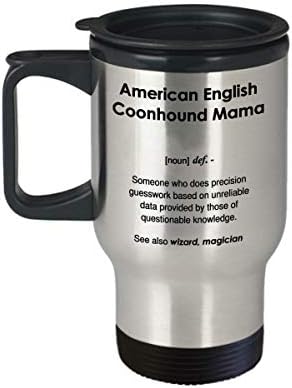 Кафеена Чаша Смешни American English Coonhound Мама Definition Coffee Mug - Пътна Чаша на 14 грама